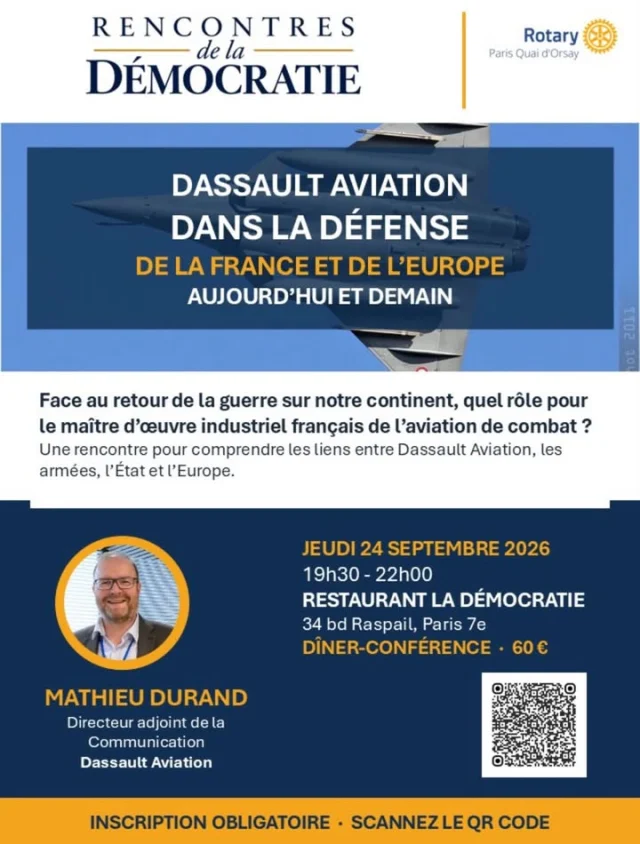 J-4 avant la première édition 2026-2027 des Rencontres de la Démocratie !Ce jeudi 24 septembre, le Rotary Club Paris Quai d’Orsay recevra Mathieu Durand, Directeur adjoint de la Communication de Dassault Aviation, pour une conférence consacrée à un enjeu au cœur de l’actualité :« Dassault Aviation dans la défense de la France et de l’Europe, aujourd’hui et demain »Face au retour de la guerre en Europe, quel rôle pour l’aviation de combat française ? Une soirée pour mieux comprendre les liens entre Dassault Aviation, les armées, l’État et l’Europe.📅 Jeudi 24 septembre, de 19h30 à 22h
📍 Restaurant La Démocratie – 34 boulevard Raspail, Paris 7e
🍽️ Dîner-conférence – 60 €🔗 Il est encore temps de vous inscrire:
https://www.helloasso.com/associations/rotary-club-paris-quai-d-orsay/evenements/les-rencontres-de-la-democratie-du-24-09-26?utm_source=app_ha&utm_campaign=share_campaign_button&utm_medium=ios#Rotary #ParisQuaiDOrsay #RencontresDeLaDémocratie #DassaultAviation #Défense #Europe